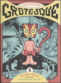 Altre isole. Grotesque. Vol. 1 - Sergio Ponchione - copertina