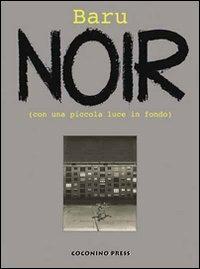 Noir. (Con una piccola luce in fondo) - Baru - copertina