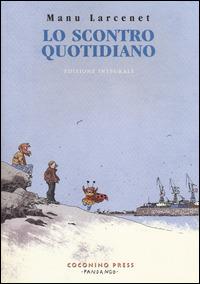 Mondo Graphic Novel - Lo scontro quotidiano - Manu Larcenet - n. 12