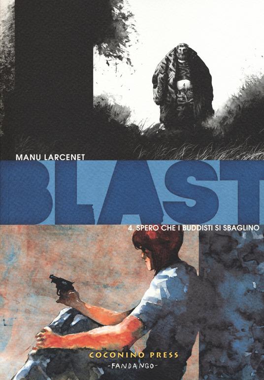 Blast. Vol. 4: Spero che i buddisti si sbaglino. - Manu Larcenet - copertina