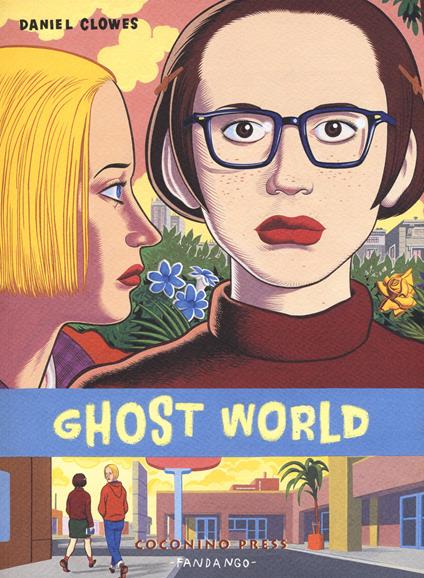Ghost world - Daniel Clowes - Libro - Coconino Press - Coconino cult | IBS