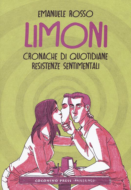 Limoni. Cronache di quotidiane resistenze sentimentali - Emanuele Rosso - copertina