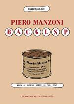 Piero Manzoni BACGLSP. Basta a ciascun giorno la sua pena