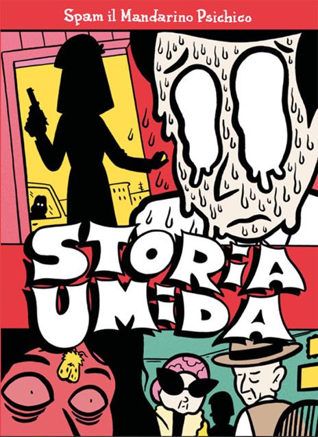 Storia umida - Spam il Mandarino Psichico - copertina