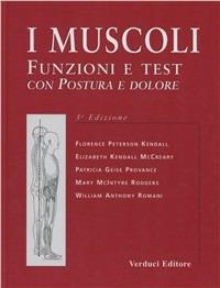 I muscoli. Funzioni e test con postura e dolore - F. Kendall,E. Kendall McCreary - copertina