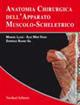 Anatomia chirurgica dell'apparato muscolo-scheletrico. Con CD-ROM