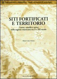 Siti fortificati e territorio. Castra, castella e turres nella regione marsicana tra X e XII secolo - M. Carla Somma - copertina