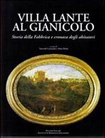 Villa Lante al Gianicolo. Storia della fabbrica e cronaca degli abitatori