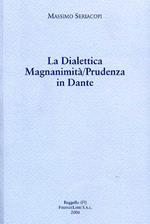 La dialettica magnanimità/prudenza in Dante. Due commenti inediti del Trecento all'«Inferno»...