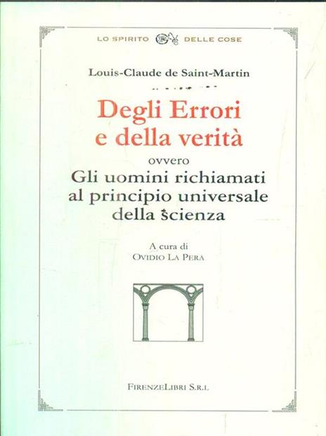 Degli errori e della verità. Ovvero gli uomini richiamati al principio universale della scienza - Louis-Claude de Saint-Martin - 2