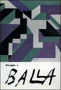 Omaggio a Giacomo Balla. Ediz. illustrata - copertina