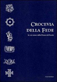 Crocevia della fede. Le vie romee della Diocesi di Fiesole - copertina