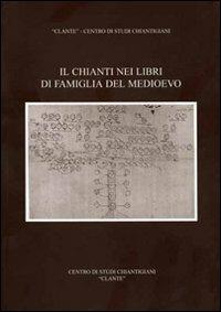 Il Chianti nei libri di famiglia del Medioevo - Renato Stopani - copertina