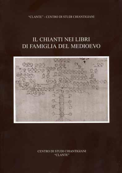 Il Chianti nei libri di famiglia del Medioevo - Renato Stopani - 2