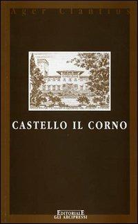 Castello il Corno. Ediz. italiana e inglese - Giovanni Casali - copertina