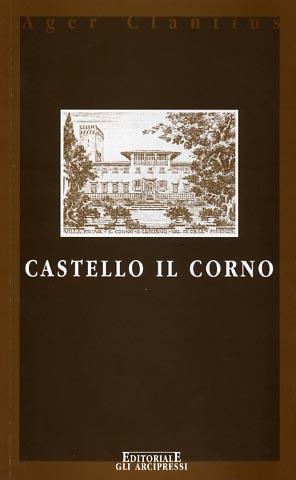 Castello il Corno. Ediz. italiana e inglese - Giovanni Casali - 2