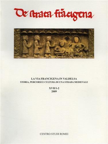 La via Francigena in Valdelsa. Storia, percorsi e cultura di una strada. Convegno internazionale di studi - 2