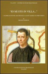 «Io mi sto in villa...». L'albergaccio del Machiavelli a Sant'Andrea in Percussina - Renato Stopani - copertina