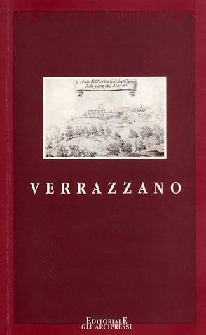 Verrazzano. (Il castello, Giovanni esploratore e mercante) - Renato Stopani - 2