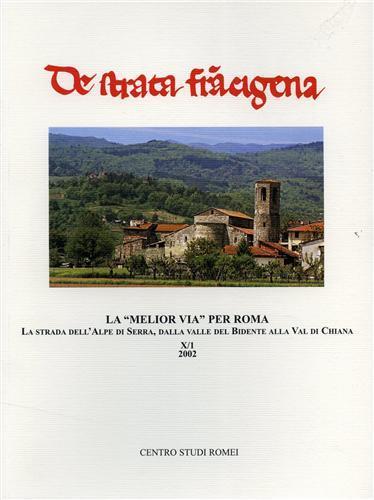 La «melior via» per Roma. La strada dell'Alpe di Serra, dalla Valle del Bidente alla Val di Chiana. Atti del Convegno di studi (Arezzo, 25-26 maggio 2001) - 3