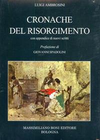 Cronache del Risorgimento. Con appendice di nuovi scritti - Luigi Ambrosini - copertina