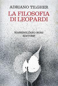 La filosofia di Leopardi - Adriano Tilgher - copertina