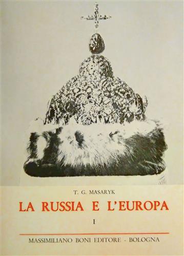 La Russia e l'Europa. Studi sulle correnti spirituali in Russia - Tomas G. Masaryk - copertina