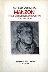 Manzoni fra i critici dell'Ottocento. Studi e ricerche - Alfredo Cottignoli - copertina