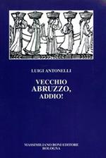 Vecchio Abruzzo, addio!