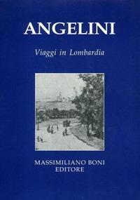 Viaggi in Lombardia - Cesare Angelini - 2