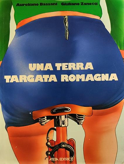 Una terra targata Romagna - Aureliano Bassani,Giuliano Zanotti - copertina