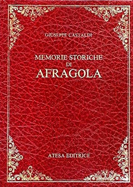 Memorie storiche di Afragola (rist. anast. Napoli, 1830) - Giuseppe Castaldi - copertina