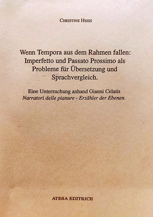 Wenn tempora aus dem Rahmen fallen: imperfetto und passato prossimo ais Probleme fur Ubersetzung und Sprachvergleich. Nuova ediz. - Christine Heiss - copertina