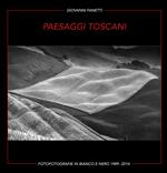 Paesaggi toscani. Fotografie in bianco e nero 1989-2014. Ediz. italiana e inglese