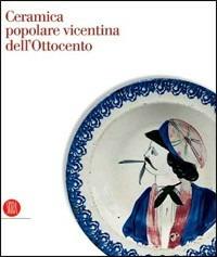 Ceramica popolare vicentina dell'Ottocento - 3