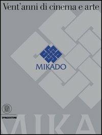 Mikado. Vent'anni di cinema e arte. Ediz. illustrata - copertina