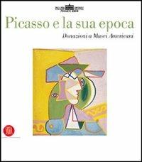 Picasso e la sua epoca. Donazioni a musei americani - Pepe Karmel - copertina