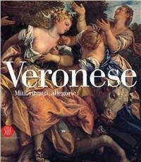 Veronese. Miti, ritratti, allegorie - copertina