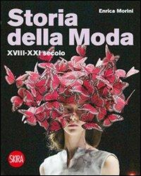 Storia della moda XVIII-XXI secolo - Enrica Morini - copertina