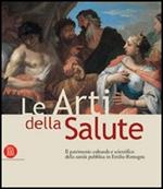 Le arti della salute. Il patrimonio culturale e scientifico della sanità pubblica in Emilia Romagna