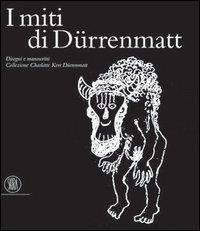 I miti di Dürenmatt. Disegni e manoscritti. Collezione Charlotte Kerr Dürenmatt. Catalogo della mostra (Cologny, 19 novembre 2005-12 marzo 2006) - 2