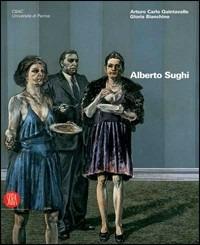 Alberto Sughi. Catalogo della mostra (Parma, 21 dicembre 2005-22 gennaio 2006). Ediz. illustrata - Arturo Carlo Quintavalle,Gloria Bianchino - copertina