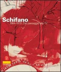 Mario Schifano 1964-1970. Dal paesaggio alla TV. Catalogo della mostra (Milano, 23 febbraio-30 marzo 2006) - copertina