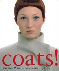 COATS! Max Mara 55 anni di moda italiana. Catalogo della mostra (Berlino, novembre 2006-febbraio 2007). Ediz. illustrata - copertina