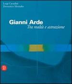 Gianni Arde. Tra realtà e astrazione