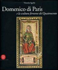 Domenico di Paris e la scultura a Ferrara nel Quattrocento - Vittorio Sgarbi - copertina