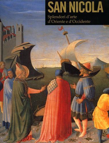 San Nicola di Bari. Il corpo e l'immagine tra Oriente e Occidente. Catalogo della mostra (Bari, 7 dicembre 2006-6 maggio 2007) - 2