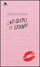 Chiudimi le labbra - Giovanni Arduino - copertina