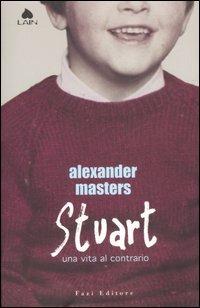 Stuart. Una vita al contrario - Alexander Masters - copertina