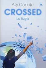 Crossed. La fuga